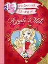 Cover image for Ever After High--The Secret Diary of Apple White
